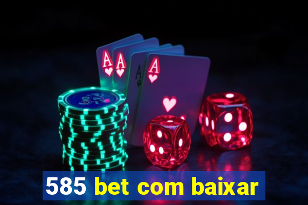 585 bet com baixar